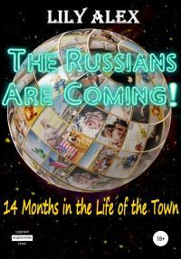 The Russians are Coming!, 14 Months in the Life of the Town