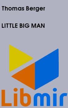 LITTLE BIG MAN. Томас  Бергер. Иллюстрация 2
