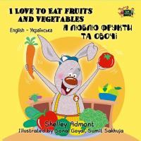 I Love to Eat Fruits and Vegetables  Я люблю фрукти та овочі